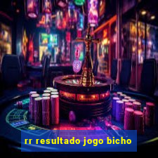 rr resultado jogo bicho